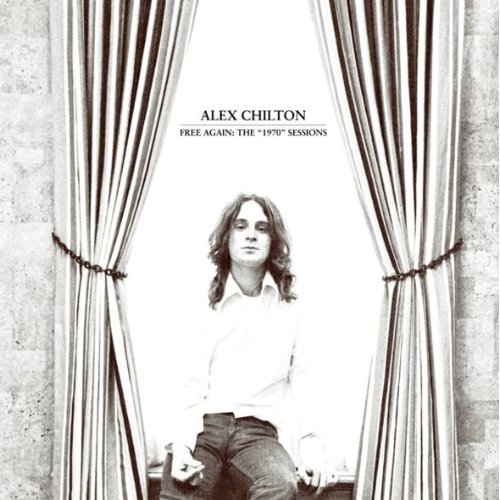 Chilton Alex - Free Again: The ''1970'' Sessions - Foto 1 di 1