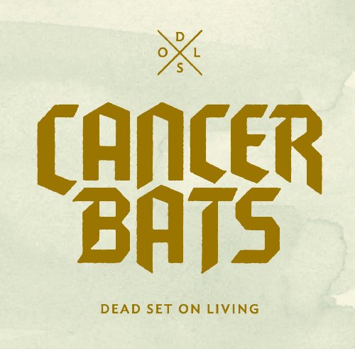 Cancer Bats - Dead Set On Living - Foto 1 di 1