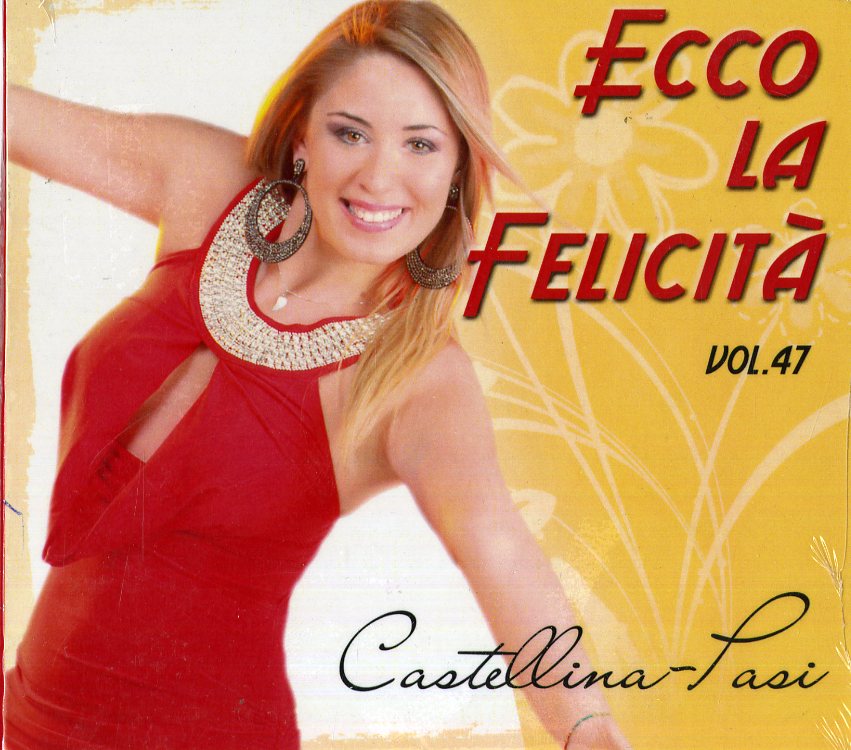 Castellina-Pasi - Ecco La Felicita' Vol.47 - Zdjęcie 1 z 1